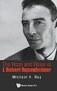Livre Relié The Hope and Vision of J Robert Oppenheimer de Michael A Day