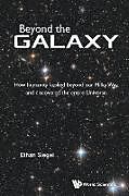Kartonierter Einband Beyond the Galaxy von Ethan Siegel