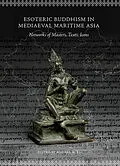 E-Book (pdf) Esoteric Buddhism in Mediaeval Maritime Asia von 