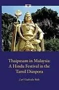 Kartonierter Einband Thaipusam in Malaysia von Carl Vadivella Belle