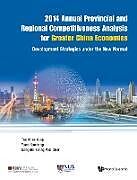 Fester Einband 2014 ANNUAL PROVINCIAL AND REGIONAL COMPETITIVENESS ANALYSIS FOR GREATER CHINA ECONOMIES von Khee Giap Tan, Randong Yuan, Sangiita Wei Cher Yoong
