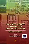 PDF Low-Power Wireless Communication Circuits and Systems von Kiat Seng Yeo, Kaixue Ma