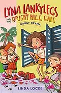 E-Book (epub) Lyna Lankylegs and the Bright Hill Gang (Book 2): Doggy Drama von Linda Locke