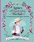 E-Book (epub) Agnes and Her Amazing Orchid: How Vanda Miss Joaquim Became Singapore's National Flower (Prominent Singaporeans, #6) von Linda Locke, James Wolf