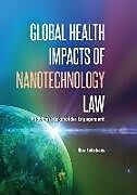 Livre Relié Global Health Impacts of Nanotechnology Law de Ilise L Feitshans