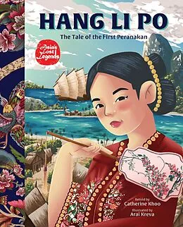 E-Book (epub) Hang Li Po: The Tale of the First Peranakan (Asia's Lost Legends) von Catherine Khoo