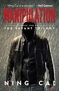 E-Book (epub) Manipulation: Book Two of The Savant Trilogy von Ning Cai