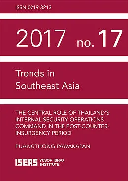 E-Book (pdf) The Central Role of Thailand's Internal Security Operations Command in the Post-Counter-insurgency Period von Puangthong R. Pawakapan