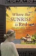 E-Book (epub) Where the Sunrise is Red von Chan Ling Yap
