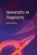 Livre Relié Immortality in Singularity de 