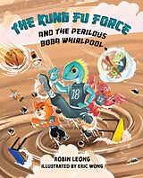 eBook (epub) The Kung Fu Force and the Perilous Boba Whirlpool de Robin Leong