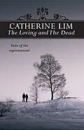 E-Book (epub) Loving and The Dead von Catherine Lim