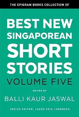E-Book (epub) The Epigram Books Collection of Best New Singaporean Short Stories (Volume Five) von Balli Kaur Jaswal