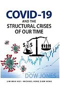E-Book (pdf) COVID-19 and the Structural Crises of Our Time von Michael Heng Siam-Heng, Lim Mah-Hui
