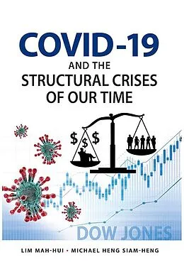 E-Book (pdf) COVID-19 and the Structural Crises of Our Time von Michael Heng Siam-Heng, Lim Mah-Hui