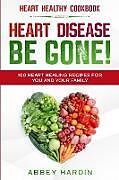 Kartonierter Einband Heart Healthy Cookbook von Abbey Hardin