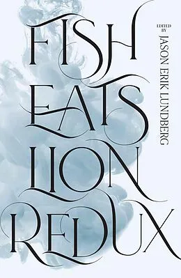 E-Book (epub) Fish Eats Lion Redux: More New Singaporean Speculative Fiction von Jason Erik Lundberg