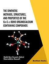 eBook (epub) The Synthetic Methods Structures, and Properties of the Ca-C  Bond Organocalcium Containing Compounds de Nejib Ben Hussein Mekni, Noureddine Raouafi