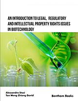eBook (epub) An Introduction to Legal, Regulatory and Intellectual Property Rights Issues in Biotechnology de Alessandro Stasi, Tan Weng Chiang David