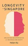 E-Book (epub) Longevity in Singapore von Helen Ko