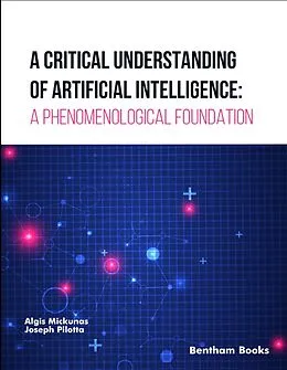 E-Book (epub) A Critical Understanding of Artificial Intelligence: A Phenomenological Foundation von Algis Mickunas, Joseph Pilotta