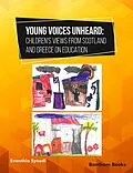 E-Book (epub) Young Voices Unheard: Children's Views from Scotland and Greece on Education von Evanthia Synodi