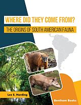 eBook (epub) Where Did They Come From? The Origins of South American Fauna de Lee E. Harding