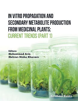 eBook (epub) In Vitro Propagation and Secondary Metabolite Production from Medicinal Plants: Current Trends (Part 1) de 