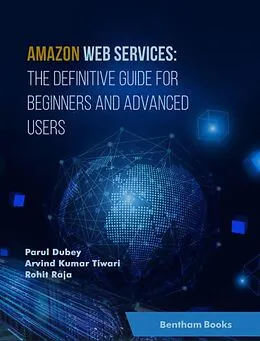 E-Book (epub) Amazon Web Services von Parul Dubey, Arvind Kumar Tiwari, Rohit Raja