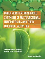 eBook (epub) Green Plant Extract-Based Synthesis of Multifunctional Nanoparticles and their Biological Activities de Seyed Morteza Naghib, Hamid Reza Garshasbi