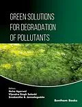 E-Book (pdf) Green Solutions for Degradation of Pollutants von Neha Agarwal, Vijendra Singh Solanki, Sreekantha B. Jonnalagadda