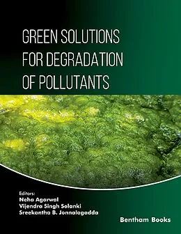 E-Book (pdf) Green Solutions for Degradation of Pollutants von Neha Agarwal, Vijendra Singh Solanki, Sreekantha B. Jonnalagadda