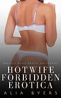 E-Book (epub) Hotwife Forbidden Erotica von Alia Byers