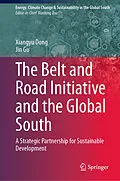 E-Book (pdf) The Belt and Road Initiative and the Global South von Xiangyu Dong, Jin Gu