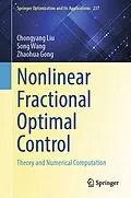 E-Book (pdf) Nonlinear Fractional Optimal Control von Chongyang Liu, Song Wang, Zhaohua Gong