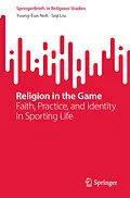E-Book (pdf) Religion in the Game von Young-Eun Noh, Siqi Liu