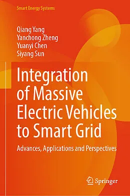 E-Book (pdf) Integration of Massive Electric Vehicles to Smart Grid von Qiang Yang, Yanchong Zheng, Yuanyi Chen
