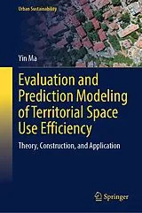 Fester Einband Evaluation and Prediction Modeling of Territorial Space Use Efficiency von Yin Ma
