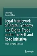 E-Book (pdf) Legal Framework of Digital Economy and Digital Trade Under the Belt and Road Initiative von Jamil Afzal, Yongmei Chen