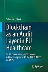 Fester Einband Blockchain as an Audit Layer in EU Healthcare von Sebastian Fitzek