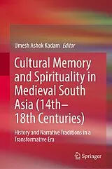 Fester Einband Cultural Memory and Spirituality in Medieval South Asia (14th-18th Centuries) von