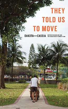 eBook (epub) They Told Us To Move: Dakota-Cassia de Kok Hoe Ng