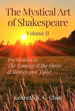 E-Book (epub) Mystical Art of Shakespeare Volume II von Kenneth K. C. Chan