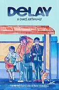 E-Book (epub) DELAY: A Comics Anthology von Charis Loke, Paolo Chikiamco