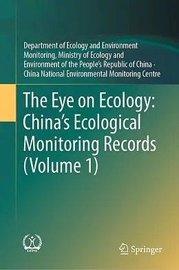 E-Book (pdf) The Eye on Ecology: China's Ecological Monitoring Records (Volume 1) von Ministry of Ecology and Environment of the People's Republic of, China National Environmental Monitoring Centre