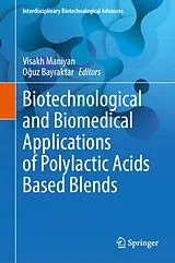 E-Book (pdf) Biotechnological and Biomedical Applications of Polylactic Acids Based Blends von 