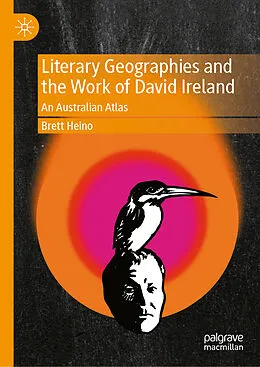 E-Book (pdf) Literary Geographies and the Work of David Ireland von Brett Heino