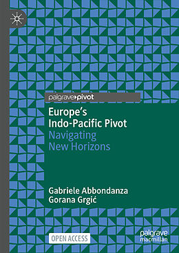 Fester Einband Europe's Indo-Pacific Pivot von Gabriele Abbondanza, Gorana Grgic