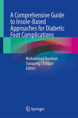 Fester Einband A Comprehensive Guide to Insole-Based Approaches for Diabetic Foot Complications von 