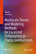 E-Book (pdf) Multiscale Theory and Modeling Methods for Localized Deformation in Plastic Geomaterials von Xilin Lü, Dawei Xue